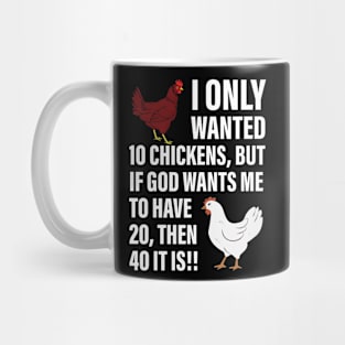 I Only Wanted 10 Chickens Mug